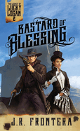 Bastard of Blessing: A Western Scifi Adventure