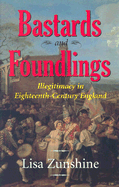 Bastards and Foundlings: Illegitimacy in Eighteenth-Century England