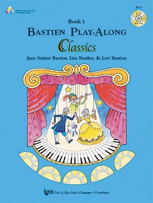 Bastien Play Along Classics Book 1 - Bastien, Jane, and Bastien, Lisa, and Bastien, Lori