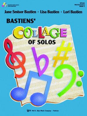 Bastiens' Collage of Solos Book 3 - Bastien, Jane, and Bastien, Lisa, and Bastien, Lori
