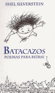 Batacazos: Poemas Para Reirse - Silverstein, Shel, and Aguirre, Daniel (Translated by)