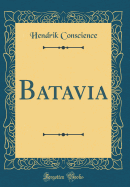 Batavia (Classic Reprint)