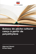 Bateau de p?che culturel con?u ? partir de poly?thyl?ne