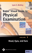 Bates' Visual Guide to Physical Examination Vol 14: Head to Toe Assessment of the Adult