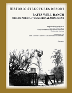 Bates Well Ranch Historic Structure Report: Organ Pipe Cactus National Monument