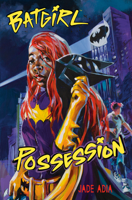 Batgirl: Possession (DC Super Heroes) - Adia, Jade