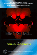 Batgirl: To Dare the Darkness - Moench, Doug