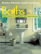 Baths: Your Guide to Planning and Remodeling