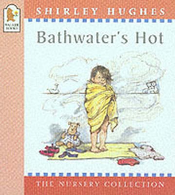 Bathwater's Hot - Hughes Shirley