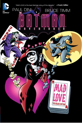 Batman Adventures: Mad Love Deluxe Edition - Dini, Paul