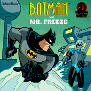 Batman and Mr. Freeze: Written by Geary Gravel - Gravel, Geary, and Cannin, Shelagh, and Kantor, Susan (Editor)