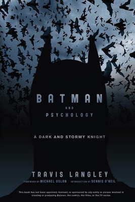 Batman and Psychology: A Dark and Stormy Knight - Langley, Travis