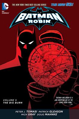 Batman and Robin Vol. 5: The Big Burn (The New 52) - Tomasi, Peter J.