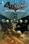 Batman Arkham Unhinged Vol. 4 - Traviss, Karen