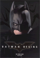 Batman Begins: The Visual Guide
