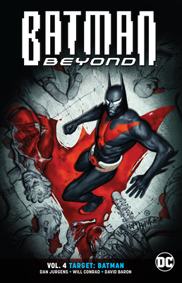 Batman Beyond Vol. 4: Target: Batman - Jurgens, Dan