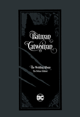Batman/Catwoman: The Wedding Album - The Deluxe Edition - King, Tom