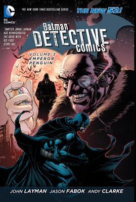 Batman: Detective Comics Vol. 3: Emperor Penguin (The New 52) - Layman, John