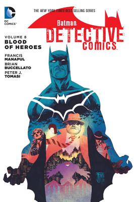 Batman: Detective Comics Vol. 8: Blood of Heroes - Tomasi, Peter J