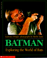 Batman: Exploring the World of Bats - Pringle, Laurence, Mr.