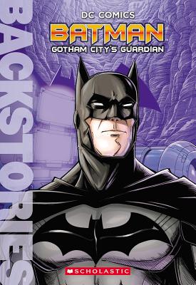 Batman: Gotham City's Guardian (Backstories) - Manning, Matthew