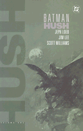 Batman: Hush - Vol 01