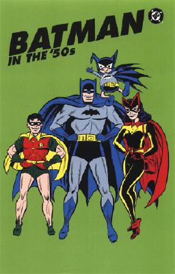 Batman in the '50s - Samachson, Joe, and Various, and Hamilton, Edmond, and Finger, Bill