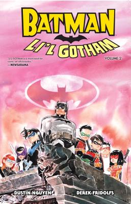 Batman: Li'l Gotham Vol. 2 - Nguyen, Dustin, and Fridolfs, Derek