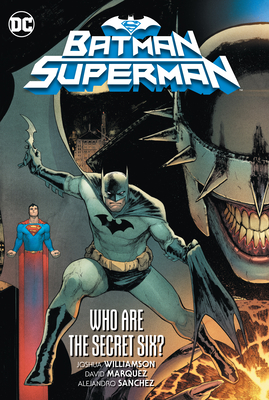 Batman/Superman Vol. 1: Who Are the Secret Six? - Williamson, Joshua