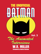 Batman: The Animated Interviews, Vol. 3: The Animated Interviews, Vol. 3