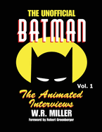 Batman: The Animated Interviews, Volume One