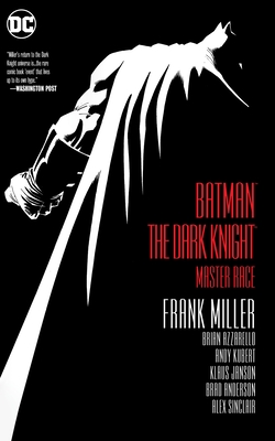 Batman: The Dark Knight: The Master Race - Miller, Frank, and Azzarello, Brian