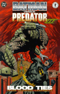 Batman Versus Predator III: Blood Ties - Dixon, Chuck
