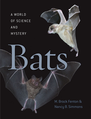 Bats: A World of Science and Mystery - Fenton, M Brock, and Simmons, Nancy B