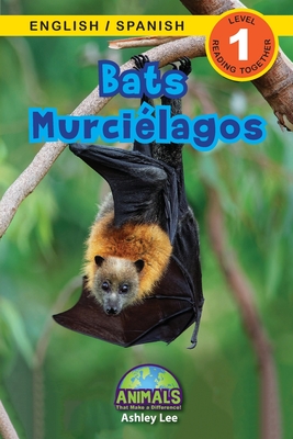Bats / Murcilagos: Bilingual (English / Spanish) (Ingls / Espaol) Animals That Make a Difference! (Engaging Readers, Level 1) - Lee, Ashley, and Roumanis, Alexis (Editor)