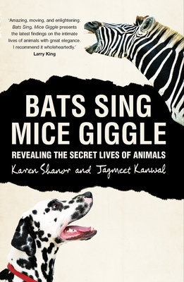 Bats Sing, Mice Giggle: Revealing the Secret Lives of Animals - Shanor, Karen, and Kanwal, Jagmeet