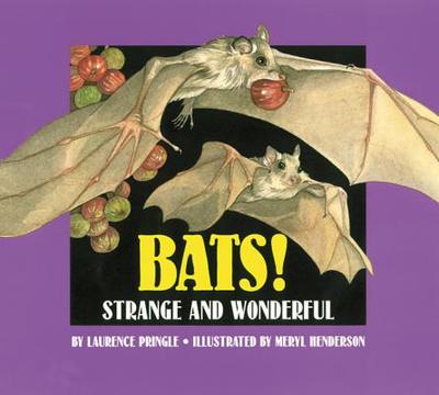 Bats!: Strange and Wonderful - Pringle, Laurence, Mr.
