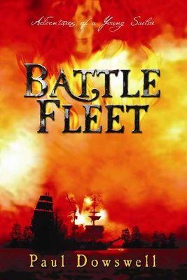 Battle Fleet: Adventures of a Young Sailor - Dowswell, Paul