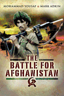 Battle for Afghanistan: The Soviets Versus the Mujahideen During the 1980s