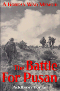 Battle for Pusan: The Korean War Memoir of a Field Artilleryman