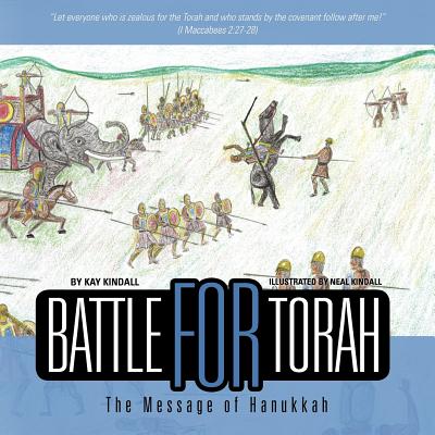 Battle for Torah: The Message of Hanukkah - Kindall, Kay