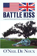 Battle Kiss: Novel of the Battle of New Orleans