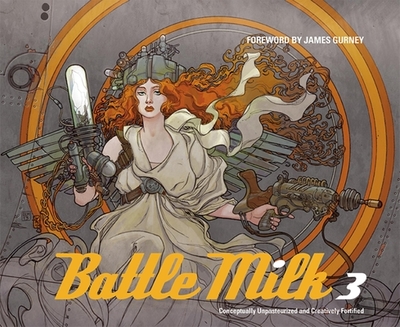 Battle Milk 3 - Sze, Jackson, and Gurney, James (Foreword by), and Alzmann, Christian