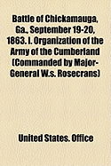 Battle of Chickamauga, Ga., September 19-20, 1863. I. Organization of the Army of the Cumberland (Commanded by Major-General W.S. Rosecrans) and Retur