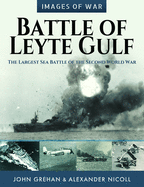Battle of Leyte Gulf: The Largest Sea Battle of the Second World War