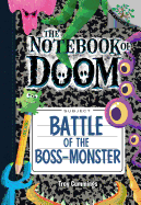 Battle of the Boss-Monster: A Branches Book (the Notebook of Doom #13): Volume 13