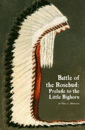 Battle of the Rosebud: Prelude to the Little Bighorn