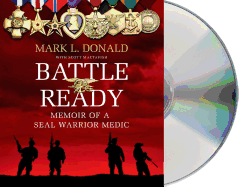 Battle Ready: Memoir of a Seal Warrior Medic