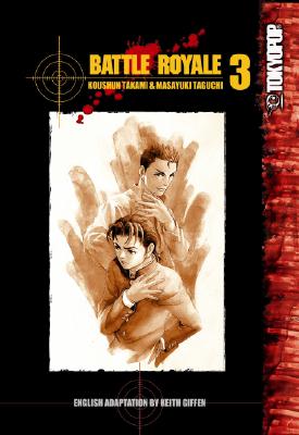 Battle Royale, Volume 3 - Takami, Koushun, and Taguchi, Masayuki