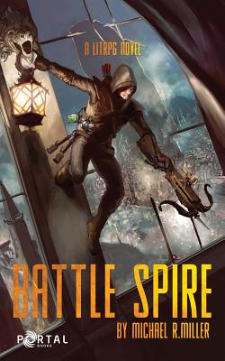 Battle Spire: A Crafting Litrpg Book - Miller, Michael R